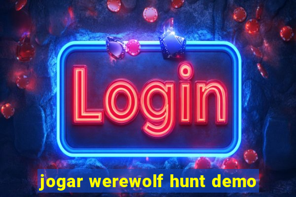 jogar werewolf hunt demo